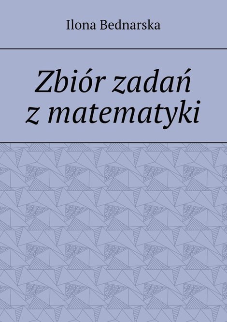 ebooki: Zbi&oacute;r zadań z&nbsp;matematyki &ndash; ebook