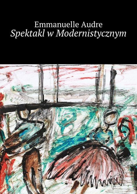 ebooki: Spektakl w Modernistycznym &ndash; ebook