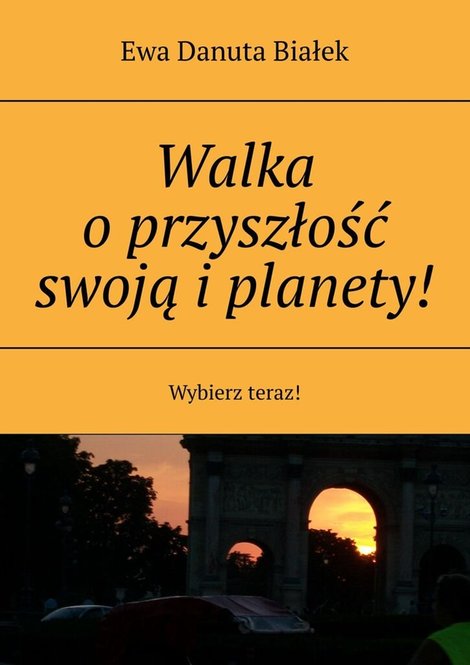 ebooki: Walka o&nbsp;przyszłość swoją i&nbsp;planety! &ndash; ebook