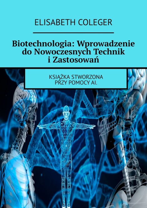 ebooki: Biotechnologia: Wprowadzenie do Nowoczesnych Technik i Zastosowań &ndash; ebook