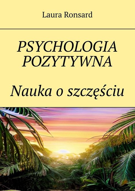 ebooki: Psychologia pozytywna. Nauka o&nbsp;szczęściu &ndash; ebook