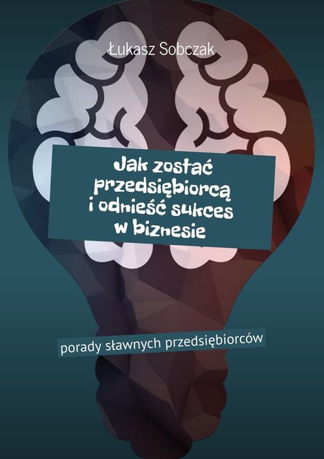 ebooki: Jak zostać przedsiębiorcą i odnieść sukces w biznesie &ndash; ebook