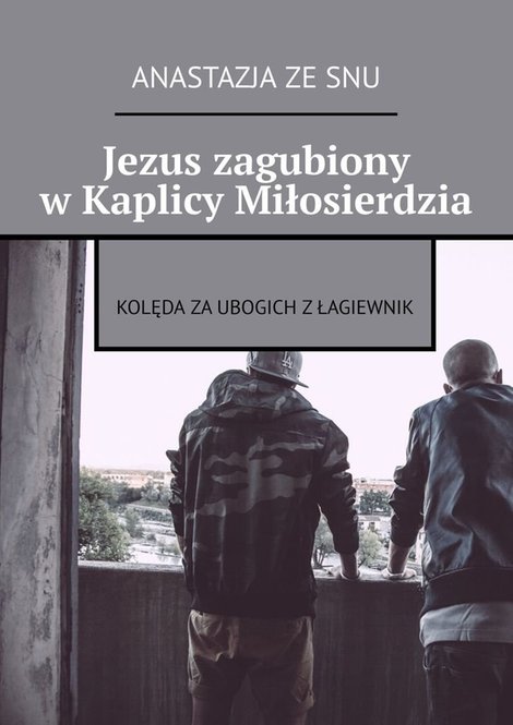 ebooki: &bdquo;Jezusek&rdquo; zagubiony w&nbsp;Kaplicy Miłosierdzia? &ndash; ebook
