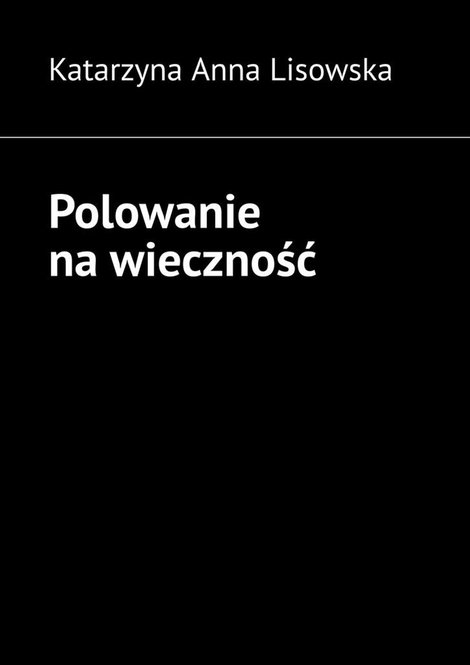 ebooki: Polowanie na&nbsp;wieczność &ndash; ebook