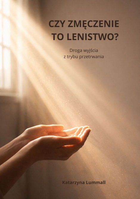 ebooki: CZY&nbsp;ZMĘCZENIE TO&nbsp;LENISTWO? &ndash; ebook