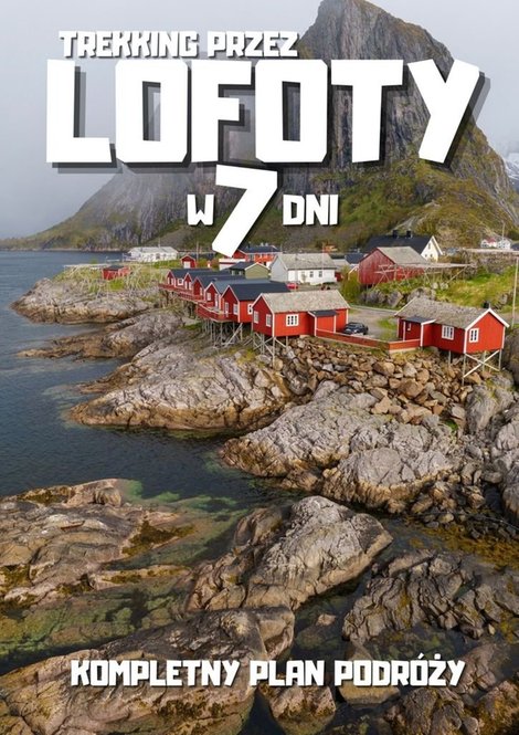 ebooki: Trekking przez Lofoty w&nbsp;7&nbsp;dni &ndash; ebook