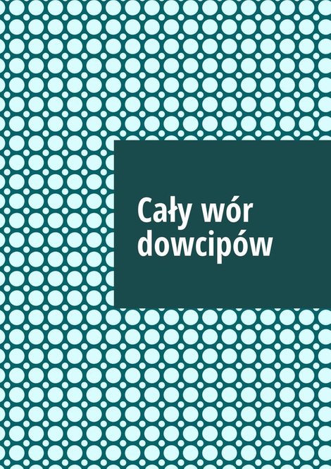 ebooki: Cały w&oacute;r dowcip&oacute;w &ndash; ebook
