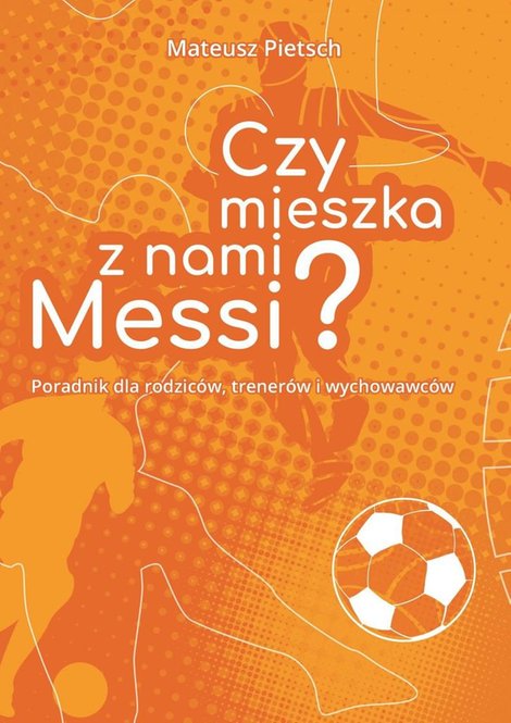 ebooki: Czy mieszka z nami Messi? – ebook
