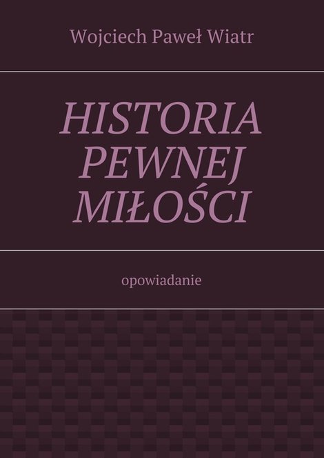 ebooki: Historia pewnej miłości &ndash; ebook