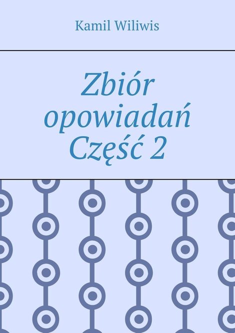 ebooki: Zbi&oacute;r opowiadań. Część&nbsp;2 &ndash; ebook