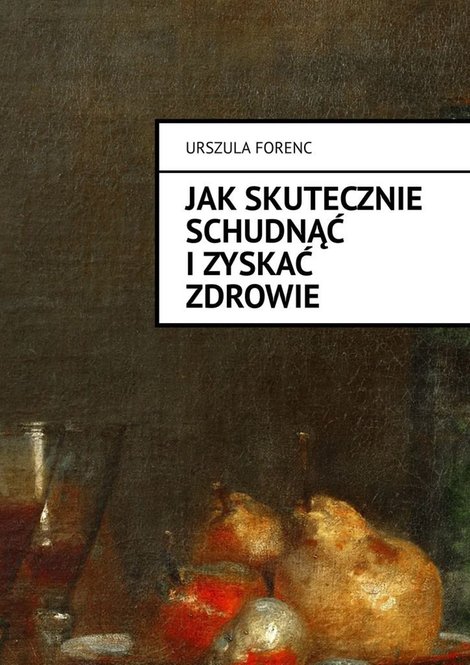 ebooki: Jak&nbsp;skutecznie schudnąć i&nbsp;zyskać zdrowie &ndash; ebook