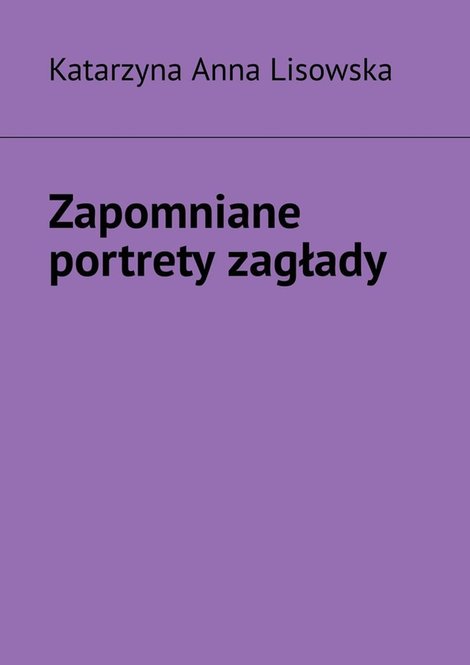 ebooki: Zapomniane portrety zagłady &ndash; ebook