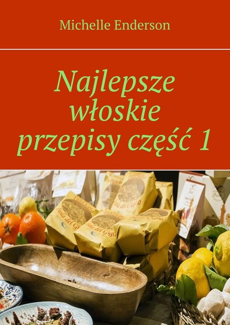 ebooki: Najlepsze włoskie przepisy część&nbsp;1 &ndash; ebook