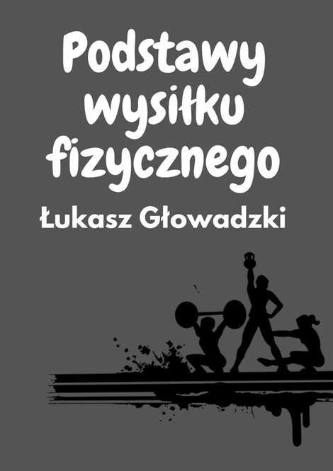ebooki: Podstawy wysiłku fizycznego – ebook