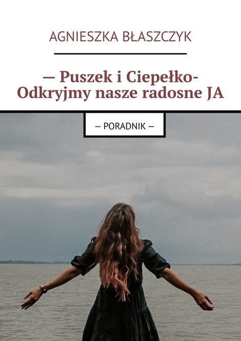 ebooki: &mdash;&nbsp;Puszek i&nbsp;Ciepełko- Odkryjmy nasze radosne&nbsp;JA &ndash; ebook