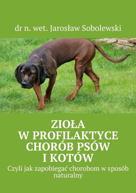 ebooki: Zioła w&nbsp;profilaktyce chor&oacute;b ps&oacute;w i&nbsp;kot&oacute;w &ndash; ebook
