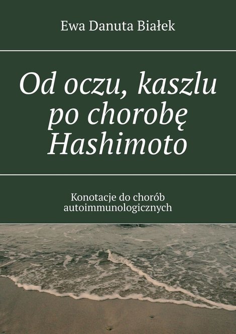 ebooki: Od&nbsp;oczu, kaszlu po&nbsp;chorobę Hashimoto &ndash; ebook