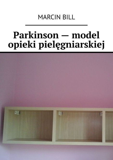 ebooki: Parkinson&nbsp;&mdash; model opieki pielęgniarskiej &ndash; ebook