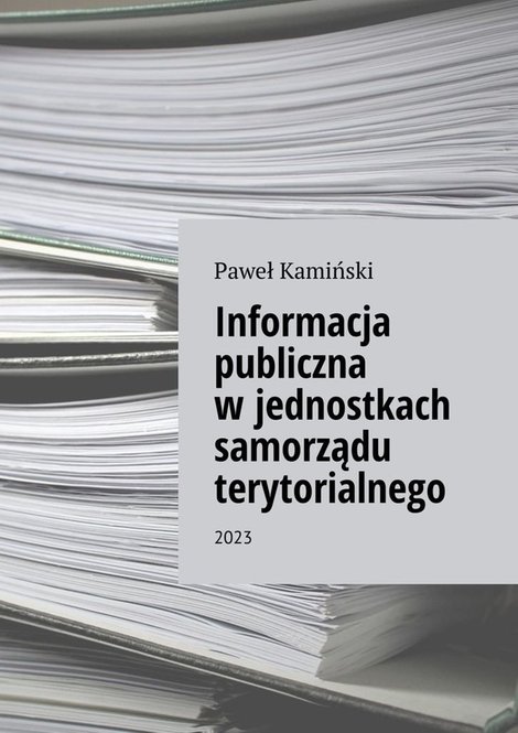 ebooki: Informacja publiczna w&nbsp;jednostkach samorządu terytorialnego &ndash; ebook