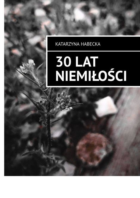 ebooki: 30 lat niemiłości – ebook