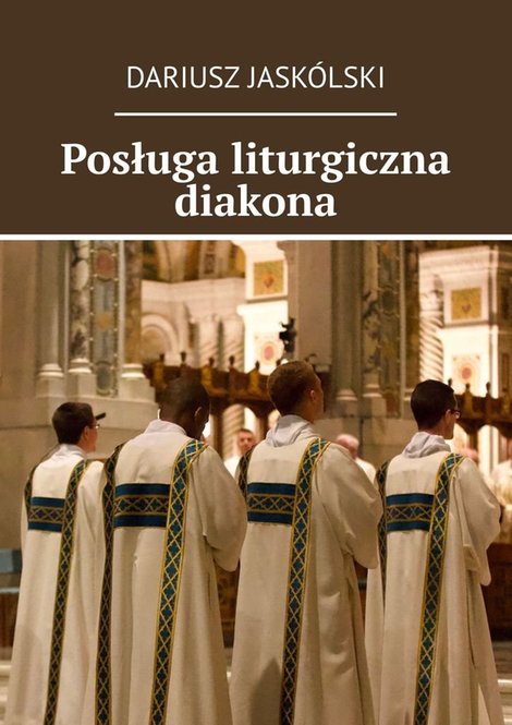 ebooki: Posługa liturgiczna diakona &ndash; ebook