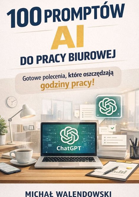 ebooki: 100 prompt&oacute;w AI do&nbsp;pracy biurowej &ndash; ebook