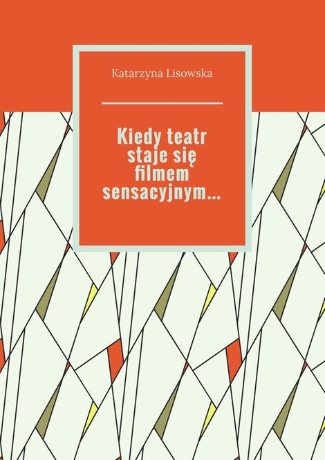 ebooki: Kiedy teatr staje&nbsp;się filmem sensacyjnym&hellip; &ndash; ebook