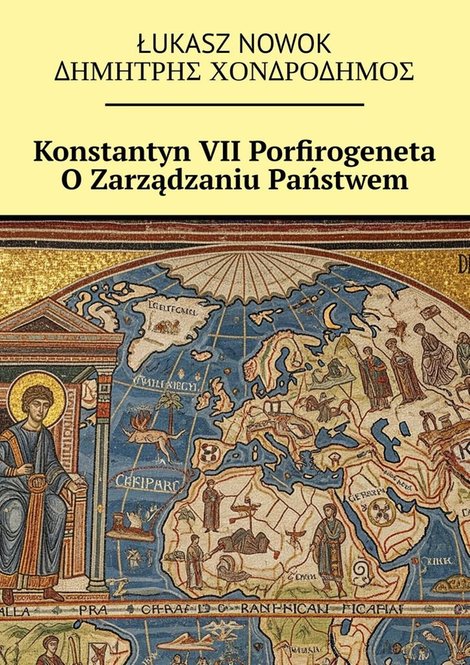 ebooki: Konstantyn VII. Porfirogeneta O&nbsp;Zarządzaniu Państwem &ndash; ebook