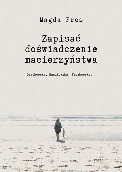ebooki: Zapisać doświadczenie macierzyństwa – ebook