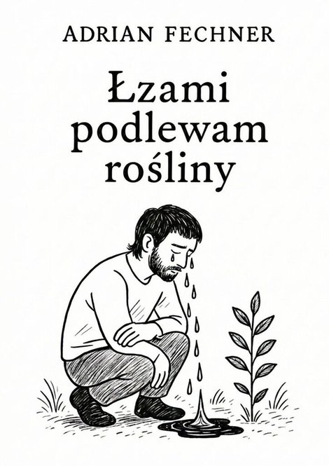 ebooki: Łzami podlewam rośliny &ndash; ebook