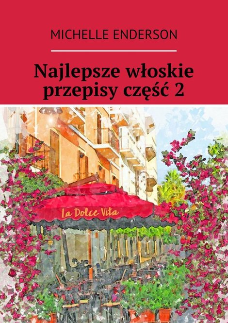 ebooki: Najlepsze włoskie przepisy część&nbsp;2 &ndash; ebook