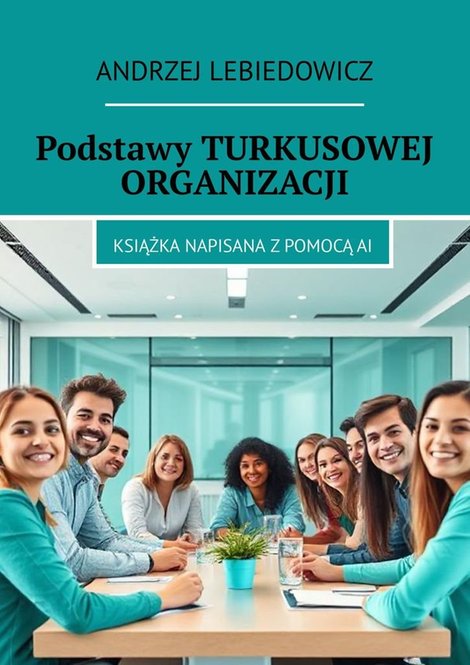 ebooki: Podstawy TURKUSOWEJ ORGANIZACJI – ebook