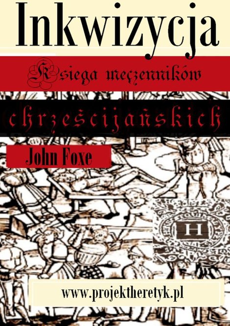 ebooki: Księga męczennik&oacute;w chrześcijańskich. Inkwizycja &ndash; ebook