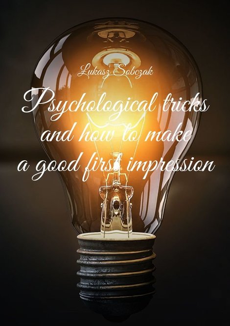ebooki: Psychological tricks and how to&nbsp;make a&nbsp;good first impression &ndash; ebook