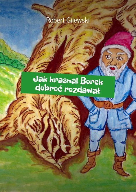 ebooki: Jak&nbsp;krasnal Borek dobroć rozdawał &ndash; ebook