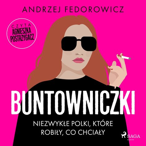 audiobooki: Buntowniczki. Niezwykłe Polki, kt&oacute;re robiły, co chciały &ndash; audiobook