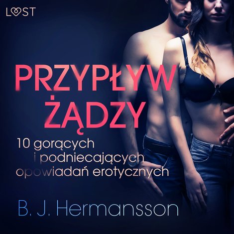 audiobooki: Przypływ żądzy - 10 gorących i podniecających opowiadań erotycznych B. J. Hermanssona &ndash; audiobook