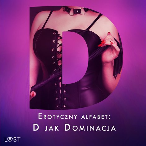 audiobooki: Erotyczny alfabet: D jak Dominacja - zbi&oacute;r opowiadań &ndash; audiobook
