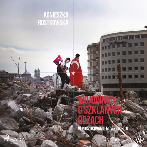 audiobooki: Wojownicy o szklanych oczach. W poszukiwaniu Nowej Turcji &ndash; audiobook