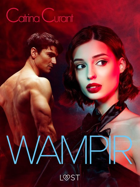 ebooki: Wampir. Jesteśmy odpowiedzialni za to, co uratowaliśmy - opowiadanie erotyczne &ndash; ebook