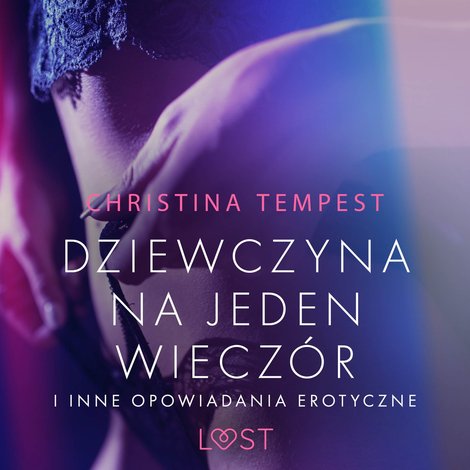 audiobooki: Dziewczyna na jeden wieczór i inne opowiadania erotyczne – audiobook
