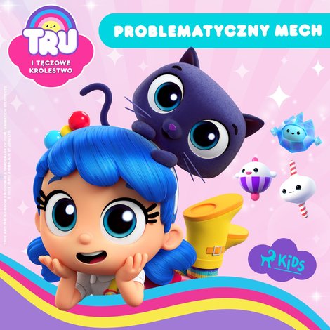 audiobooki: Tru i Tęczowe Kr&oacute;lestwo. Problematyczny mech &ndash; audiobook