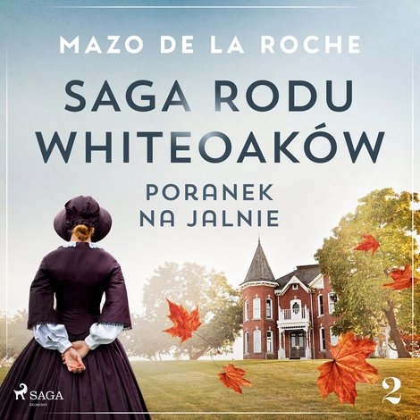 audiobooki: Saga rodu Whiteoak&oacute;w 2 - Poranek na Jalnie &ndash; audiobook