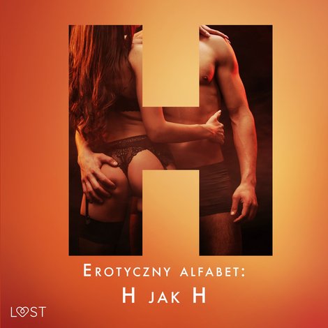 audiobooki: Erotyczny alfabet: H jak Hardcore - zbi&oacute;r opowiadań &ndash; audiobook