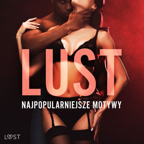 audiobooki: LUST. Najpopularniejsze motywy - 13 opowiadań erotycznych &ndash; audiobook