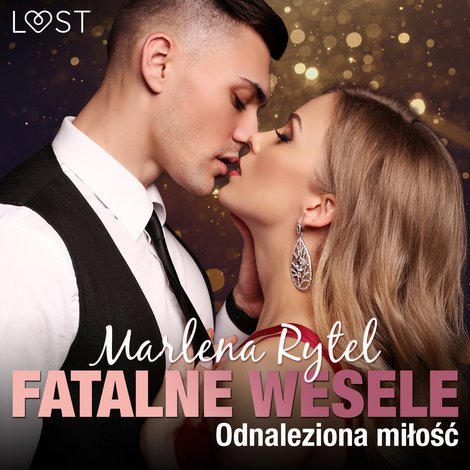 audiobooki: Fatalne wesele: Odnaleziona miłość - opowiadanie erotyczne &ndash; audiobook
