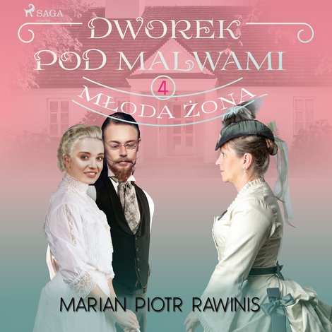 audiobooki: Dworek pod Malwami 4 - Młoda żona &ndash; audiobook
