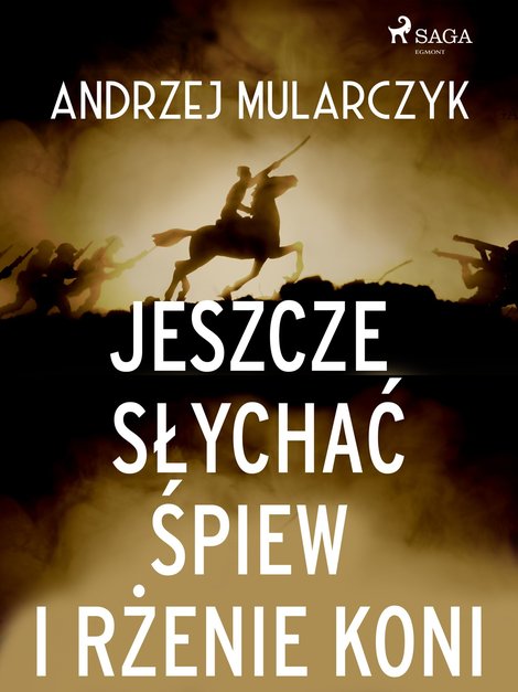 ebooki: Jeszcze słychać śpiew i rżenie koni &ndash; ebook