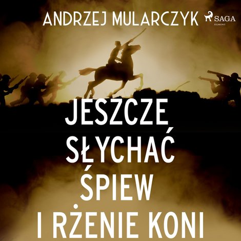 audiobooki: Jeszcze słychać śpiew i rżenie koni &ndash; audiobook