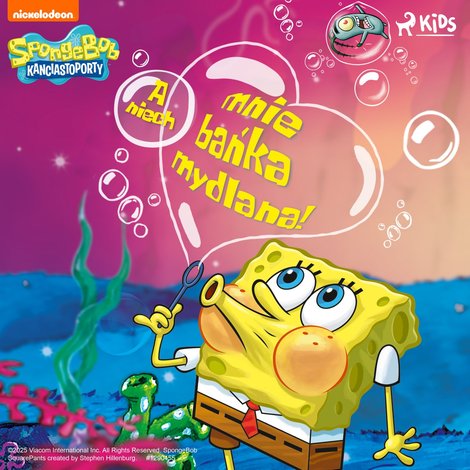 audiobooki: SpongeBob Kanciastoporty - A niech mnie bańka mydlana! &ndash; audiobook
